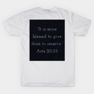 7Sparrows Acts 20:35 more blessed to give T-Shirt